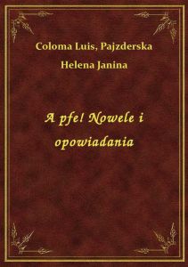 A pfe! Nowele i opowiadania