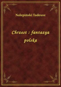 Chrzest : fantazya polska