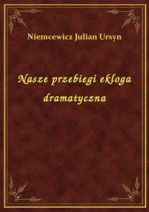Nasze przebiegi ekloga dramatyczna