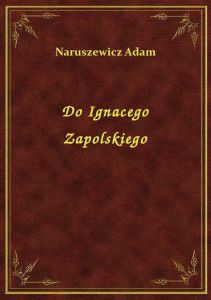 Do Ignacego Zapolskiego
