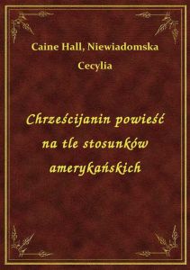 Chrześcijanin powieść na tle stosunków amerykańskich