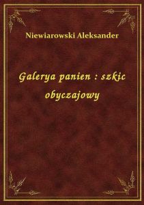 Galerya panien : szkic obyczajowy