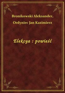 Elekcya : powieść