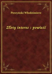 Złoty interes : powieść