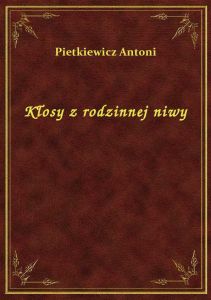 Kłosy z rodzinnej niwy