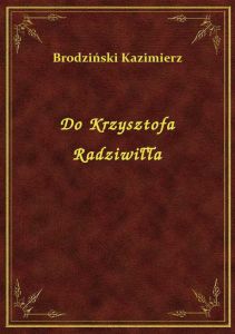 Do Krzysztofa Radziwiłła