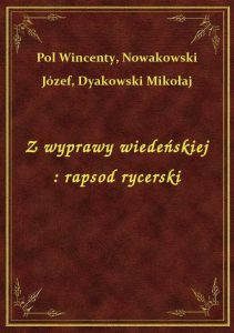 Z wyprawy wiedeńskiej : rapsod rycerski