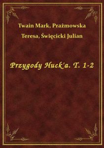 Przygody Huck\'a. T. 1-2