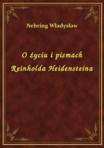 O życiu i pismach Reinholda Heidensteina
