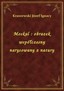 Moskal : obrazek współczesny narysowany z natury