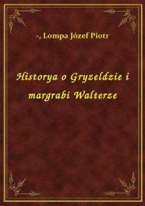 Historya o Gryzeldzie i margrabi Walterze