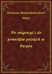 Do emigracyi i do pomników polskich w Paryżu