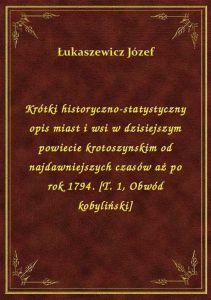 Krótki historyczno-statystyczny opis miast i wsi w dzisiejszym powiecie krotoszynskim od najdawniejs