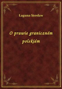 O prawie graniczném polskiém