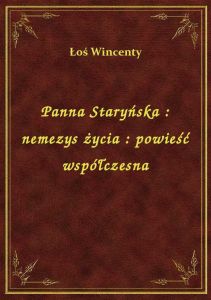 Panna Staryńska : nemezys życia : powieść współczesna