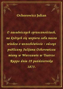 O zasadniczych sprzecznościach, na których się wspiera cała nasza wiedza o wszechświecie : odczyt pu