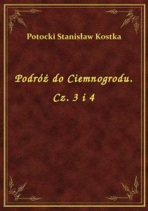Podróż do Ciemnogrodu. Cz. 3 i 4
