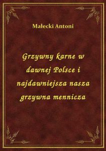Grzywny karne w dawnej Polsce i najdawniejsza nasza grzywna mennicza