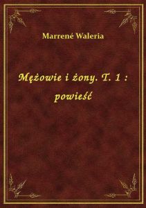 Mężowie i żony. T. 1 : powieść
