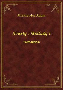 Sonety. Ballady i romanse