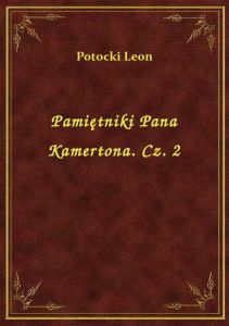 Pamiętniki Pana Kamertona. Cz. 2