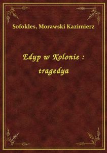 Edyp w Kolonie : tragedya