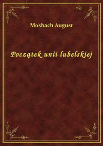 Początek unii lubelskiej
