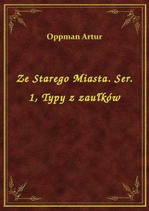 Ze Starego Miasta. Ser. 1, Typy z zaułków