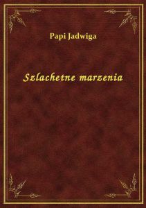 Szlachetne marzenia