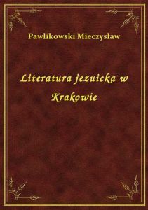 Literatura jezuicka w Krakowie