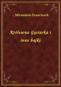 Królewna Gęsiarka i inne bajki