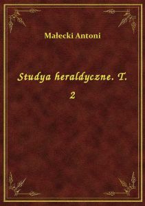 Studya heraldyczne. T. 2