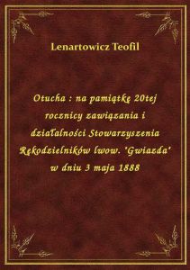 Otucha : na pamiątkę 20tej rocznicy zawiązania i działalności Stowarzyszenia Rękodzielników lwow. \