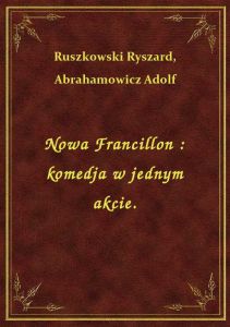 Nowa Francillon : komedja w jednym akcie.