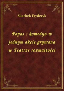Popas : komedya w jednym akcie grywana w Teatrze rozmaitości
