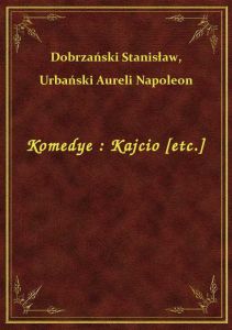 Komedye : Kajcio [etc.]