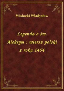 Legenda o św. Aleksym : wiersz polski z roku 1454