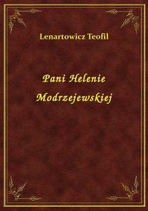 Pani Helenie Modrzejewskiej
