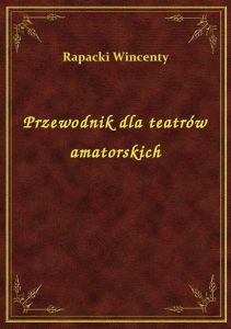 Przewodnik dla teatrów amatorskich