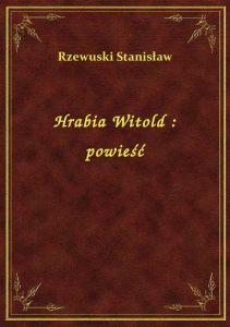 Hrabia Witold : powieść