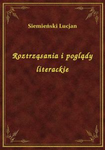 Roztrząsania i poglądy literackie