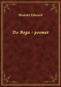 Do Boga : poemat
