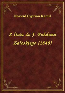 Z listu do J. Bohdana Zaleskiego (1848)