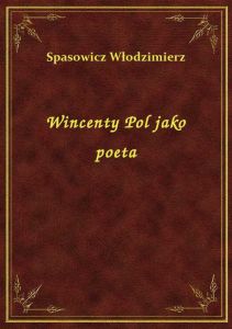 Wincenty Pol jako poeta