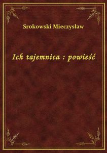 Ich tajemnica : powieść