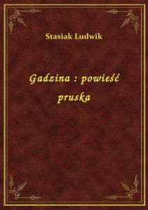 Gadzina : powieść pruska