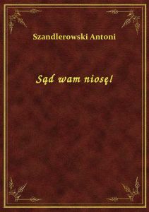 Sąd wam niosę!