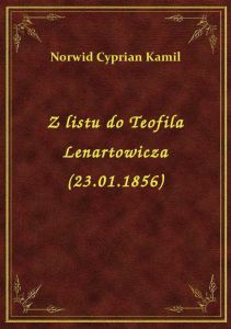Z listu do Teofila Lenartowicza (23.01.1856)