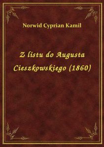 Z listu do Augusta Cieszkowskiego (1860)