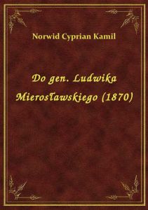 Do gen. Ludwika Mierosławskiego (1870)